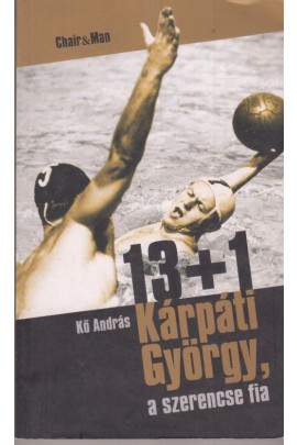 Kő András: 123+1. Kárpáti György, a szerencse fia