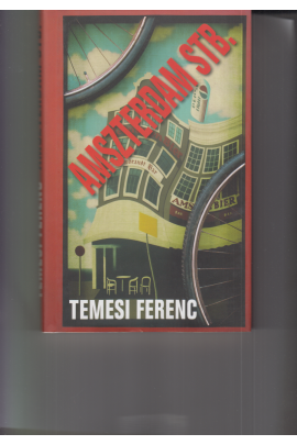 Temesi Ferenc: Amszterdam stb.