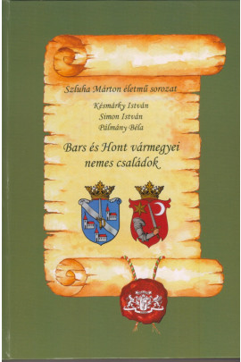 Szluha Márton életmű sorozat: Bars és Hont vármegyei nemes családok