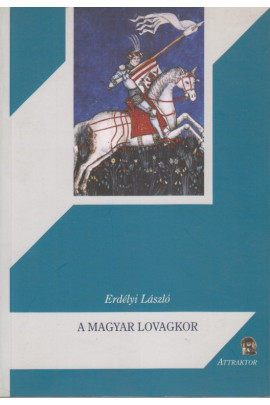 Erdélyi László: A magyar lovagkor