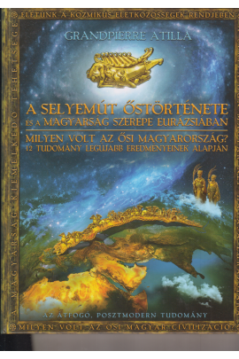 Grandpierre Atilla: A Selyemút őstörténete és a magyarság szerepe Európában