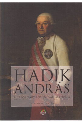 Markó Árpád: Hadik András altábornagy berlini vállalkozása