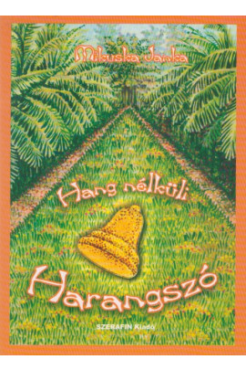 Mikuska Janka: Hang nélküli harangszó