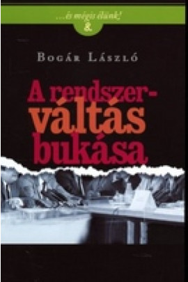 Bogár László A rendszerváltás bukása - Püski Könyv Kiadó