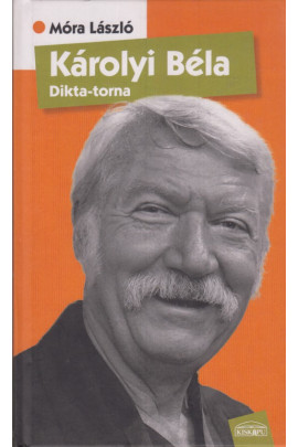 Móra László: Károlyi Béla. Dikta-torna