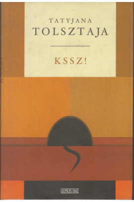 Tatyjana Tolsztaja: KSSZ!