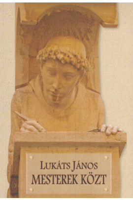 Lukáts János: Mesterek közt