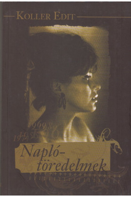 Koller Edit: Napló-töredelmek