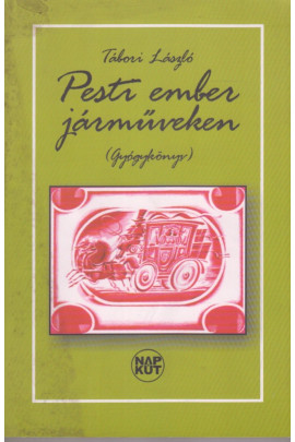 Tábori László: Pesti ember járműveken (Gyógykönyv)