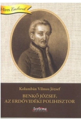 Kolumbán Miklós József: Benkő József, az erdővidéki polihisztor