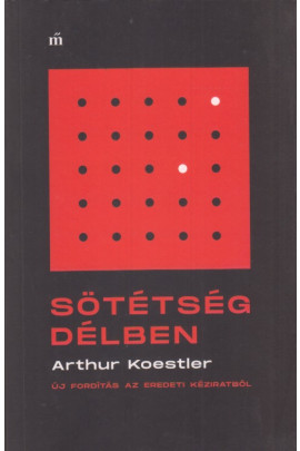 Arthur Koestler: Sötétség délben