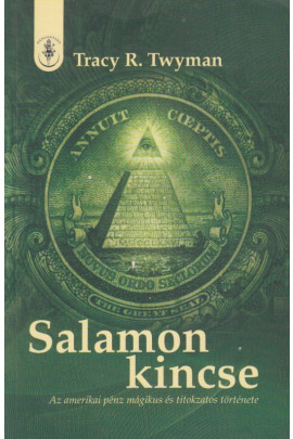 Tracy R. Twyman: Salamon kincse. Az amerikai pénz mágikus és titokzatos története