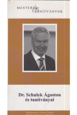Drt. Schulek Ágoston és tanítványai-Szerk.Prof.Dr.Takács Ferenc
