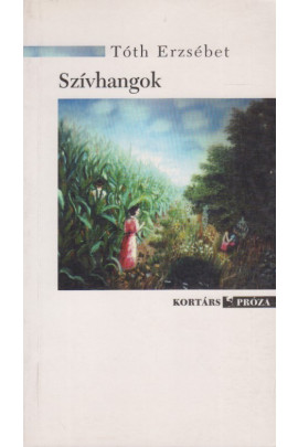Tóth Erzyébet: Szívhangok. Tárcák és elbeszélések