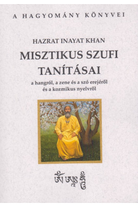 Hazart Inayat Khan misztikus szufi tanításai