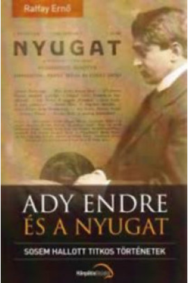Raffay Ernő: Ady Endre és a Nyugat
