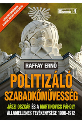 Raffay Ernő: Politizáló szabadkőművesség