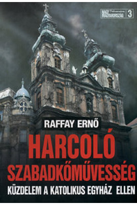 Raffay Ernő: Harcoló Szabadkőművesség
