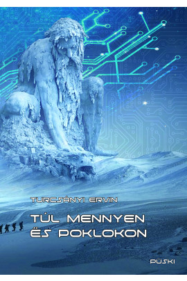 TURCSÁNYI ERVIN: Túl mennyen és poklon