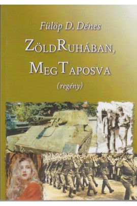 Fülöp D. Dénes: Zöld ruhában, megtaposva
