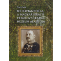 Turi Zsolt: Bittermann Béla, a Magyar Királyi Pénzügyőrségi Múzeum alapítója