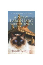 David Michie: A NÉGY LÁBON JÁRÓ SPIRITUALIZMUS - A DALAI LÁMA MACSKÁJA