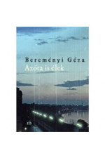 Berereményi Géza: Azóta is élek. Összegyűjtött elbeszélések