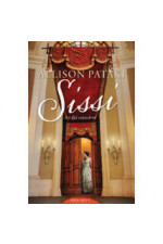 Allison Pataki: Sissi. Az ifjú császárné