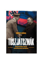 Popély Gyula: Túszjátszmák. Magyarok Hitler szlovák mintaállamának fogságában