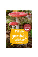 Barbel Oftring: Milyen gombát találtam? 85 gombafaj