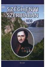 Bordás Győző: Széchenyi Szerbiában - 1830