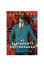 Hatos Pál: Az elátkozott köztársaság. Az 1918-as összeomlás és forradalom története