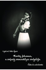 L. Beke Ágnes: Martzy Johanna, hegedűművész, a szépség szenvedélyes szolgálója
