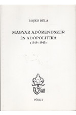 Bojkó Béla: Magyar adórendszer és adópolitika 1919-1945