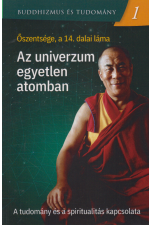 Őszentsége, a 14. dalai láma: Az univerzum egyetlen atomban. A tudomány és a spiritualitás kapcsolata