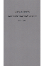 Erdész Miklós: Egy műkedvelő versei 1951-2021