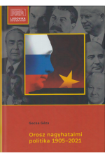 Gecse Géza: Orosz nagyhatalmi politika 1905-2021