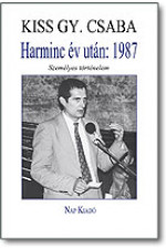 Kiss Gy. Csaba Harminc év után: 1987