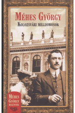 Méhes György: Kolozsvári milliomosok