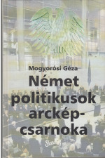 Mogyorósi Géza: Német politikusok arcképcsarnoka