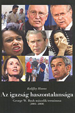 Kuliffay Hanna: Az igazság haszontalansága. George W. Bush második terminusa 2004-2008