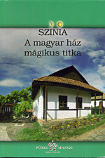 Színia: A magyar ház mágikus titka