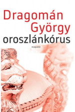 Dragomány György - Oroszlánkórus