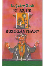 Ungváry Zsot: *Ki az úr Buzogányban?