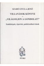 Szabó Gyula-Jenő: Villanások könyve - "Világoljon a gondolat!"
