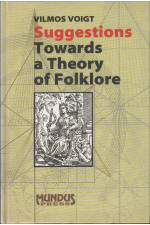 Voigt, Vilmos: Suggestion Towards a Theory of Folklore