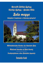 Zala megye középkori templomai a teljesség igényével. Négynyelvű kiadás