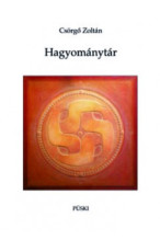 Csörgő Zoltán: Hagyománytár 1.