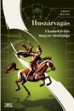 Orbán Balázs: Huszárvágás - A konnektivítás magyar stratégiája