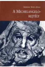 Andrássy Kurta János: A Michelangelo-rejtély